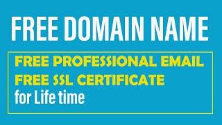 How to get free Domain Name (Email and SSL Certificate for life time)