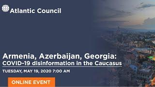 Armenia, Azerbaijan, Georgia: COVID-19 disinformation in the Caucasus