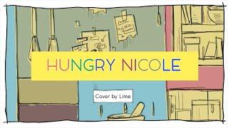 Hungry Nicole/ハングリーニコル (English Cover)【Lime】英語で歌ってみた。