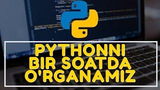 PYTHON DASTURLASH TILINI 1 SOATDA O'RGANAMIZ!