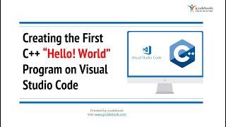 #3 Creating the First C++ “Hello! World” Program on Visual Studio Code