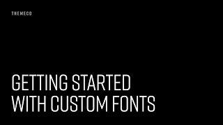 Getting Started With Custom Fonts