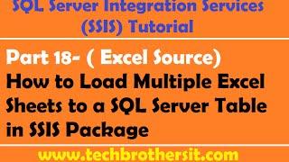 SSIS Tutorial Part 18-How to Load Multiple Excel Sheets to a SQL Server Table in SSIS Package