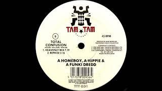 A Homeboy, A Hippie & A Funki Dredd - Total Confusion (Heavenly Mix)