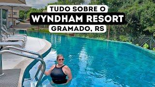 Como é o Wyndham Termas Resort & Spa em Gramado - #gramado #hotel #resort