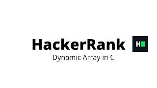 Dynamic Array in C || Hackerrank Solution