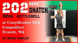 202 reps SNATCH 32kg kettlebell at CrazyMonkey USA Competition by Denis Vasilev