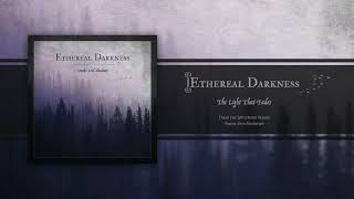 ETHEREAL DARKNESS - The Light That Fades (2019) |  Melodic Death / Doom Metal