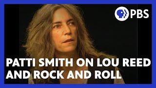 Patti Smith on Lou Reed and rock and roll | American Masters | PBS