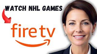 How to Watch NHL Games on Your Firestick TV | Stream NHL Live on Fire TV | NHL Apps for Firestick