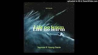 Jaymos - Life No Letem (ft Young Davie )