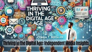 Mastering Independent Media: Thrive in the Digital Age with Joshua T. Berglan