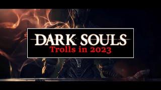 Salty Trolls in 2023 - Dark Souls Remastered PvP