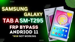 New solution Samsung Galaxy Tab A [ SM-T295 ] Frp Bypass Andriod 11