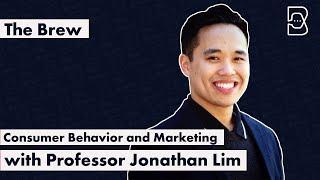 The Brew | Consumer Behavior & Marketing with UCR Professor Jonathan Lim | EP 019 | Free Logic