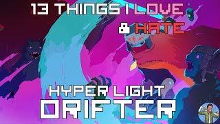 13 Things I Love & Hate: Hyper Light Drifter