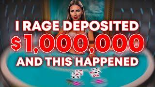 I RAGE DEPOSITED $1,000,000 TO GAMBLE AND THIS HAPPENED...