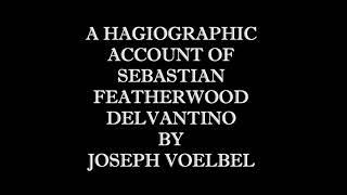 Nineteen Stories | A Hagiographic Account of Sebastian Featherwood Delvantino (7 of 19)