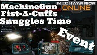 MechWarrior Online -MachineGun Fist-A-Cuffs- Snuggles Time Derp Day