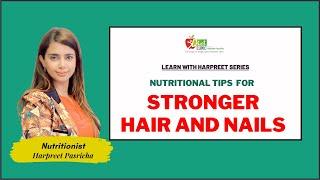 Learn With Harpreet Series I Stronger Hair And Nails I Nutritionist Harpreet Pasricha