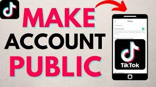 How to Unprivate Your TikTok Account - Change TikTok Account Private to Public