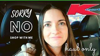 KMART COME SHOP WITH ME .... SORRY only a haul.