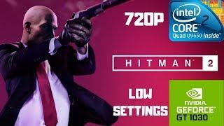 Hitman 2 Test - Core 2 Quad - GT 1030 - 8GB RAM