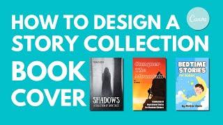 How To Design A Short Story Collection Book Cover In Canva | Step-By-Step Tutorial For Beginners