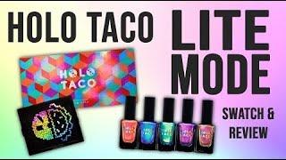 Holo Taco  LITE MODE *new bright multichromes!*  / SWATCH & REVIEW