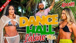 DANCE HALL LATINO MIX 2025 ( REGGAETON MIX ) MEZCLADO POR DJ ADONI