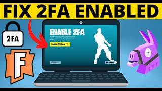 How to Fix Fortnite 2FA Enabled Can't Give Gifts or Complete in Tournaments