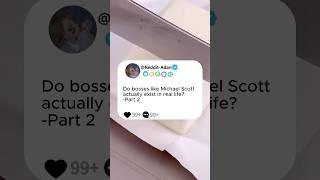 Part2 Do bosses like Michael Scott actually exist in real life?#story #reddit #storytime