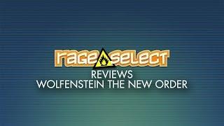 Rage Select reviews Wolfenstein: The New Order