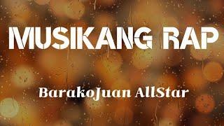 MUSIKANG RAP (Lyrics) - BARAKOJUAN ALLSTAR