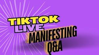 TikTok Livestream - Manifesting Q & A