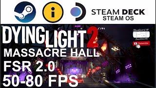 Dying Light 2 MASSACRE HALL on Steam Deck/OS in 720p 50-80 Fps with FSR 2.0