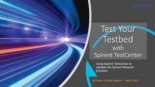 Testing Your TestBed with Spirent TestCenter