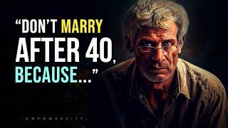 Don't marry after 40 because...? | Epicurus quotes