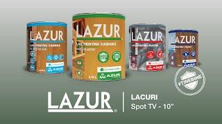 LAZUR #ȚineBine! - Spot TV 10" Lacuri pentru lemn