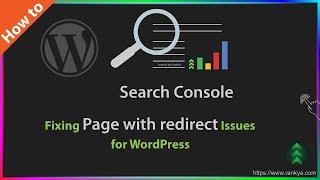 How to Fix Search Console Page with redirect Issues for WordPress