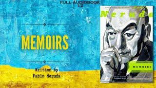 Memoirs 1/2 | Pablo Neruda | Full Audiobook