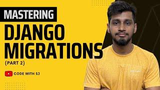 Mastering Django Migrations: Reverse, Empty Migration, Resolve Conflicts (Part 2) || Code with SJ