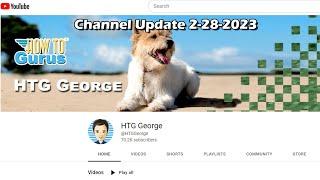 HTG George Channel Update Feb 28, 2023 - What's New!