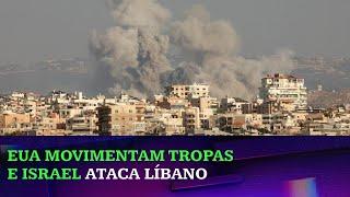 Israel bombardeia pesadamente Líbano, EUA mandam mais tropas para Oriente Médio