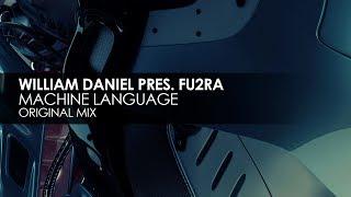 William Daniel presents Fu2ra - Machine Language