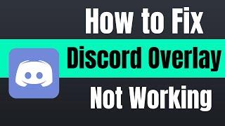 Fix Discord Overlay Not Working