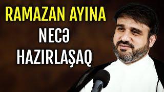 Ramazan ayına çox az qaldı | Hacı Ramil Bədəlov | Bu aya necə hazırlaşaq | Mütləq izlə - 2025