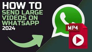 How to SEND LARGE VIDEOS on WHATSAPP with MAXIMUM QUALITY