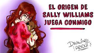 CREEPYPASTA SALLY WILLIAMS (JUEGA CONMIGO) | Creepypasta Draw My Life