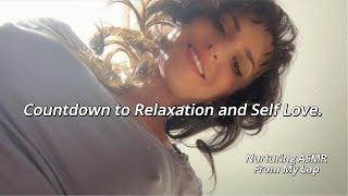 Countdown to Relaxation and Self Love | Soft-spoken and Whisper ASMR